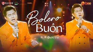 Mộc mạc từ ca từ đến bản phối mới với BOLERO BUỒN của QUỐC ĐẠI | Live at Tỏa Sáng Ước Mơ