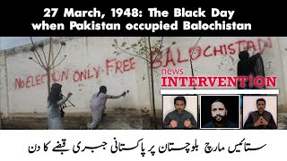 27 March, 1948: The Black Day when Pakistan occupied Balochistan