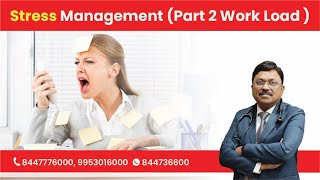 Stress Management  Part 2 - Work Load