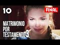 Matrimonio por testamento 3 | Capítulo 10 | Película romántica en Español Latino | Final!