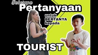 BEBERAPA PERTANYAAN YANG BISA KAMU PAKAI KETIKA KETEMU TURIS | Learning English