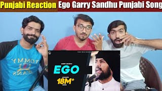 Punjabi Reaction on Ego Garry Sandhu Punjabi Song