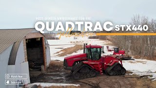 Post-winter maintenance for the Case STX440 QuadTrac!