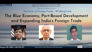#TalkingTrade | E1 | Mukul Asher | The Blue Economy, Port-based & Expanding India's Foreign Trade HQ