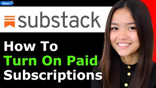 How To Turn On Paid Subscriptions on Substack 2025 (Step By Step)
