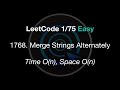 LeetCode 1/75 Easy | #1768. Merge Strings Alternately | Time O(n), Space O(n)