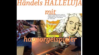 hapeorgelspieler präsentiert ... das mächtige HALLELUJA von G.F.Händel