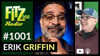 Erik Griffin (Fitzdog Radio #1001) | Greg Fitzsimmons