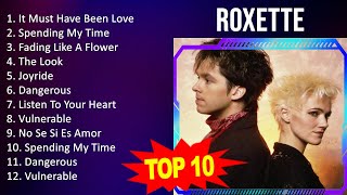 Roxette 2023 - Greatest Hits, Full Album, Best Songs - It Must Have Been Love, Spending My Time,...
