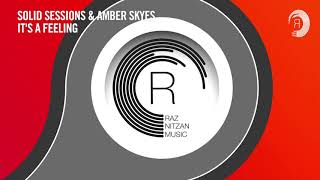 Solid Sessions \u0026 Amber Skyes - It's a feeling (RNM) Extended