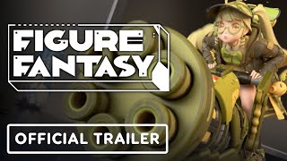 Figure Fantasy - Official Cinematic Trailer