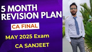 CA FINAL 5 MONTH REVISION STRATEGY| MAY 25 EXAM | GUIDANCE AND MENTORSHIP