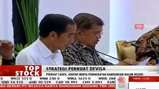 Market Now: Ini Cara Jokowi Pertahankan Devisa