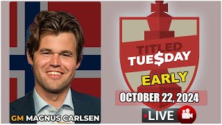 🔴 Magnus Carlsen | Titled Tuesday Early | Oct 22, 2024 | chesscom