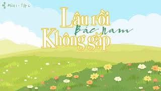 [KTT Lâu rồi không gặp] Tập 6