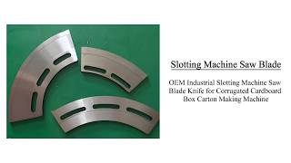 OEM Industrial Slotting Machine Saw Blade Knife for Corrugated Cardboard Box Carton Making Machine