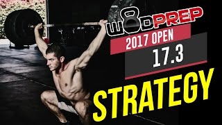 CrossFit 17.3 Open Workout Tips and Strategy (WODprep Official) CrossFit 17.3 Open Workout Tips and Strategy (WODprep Official)