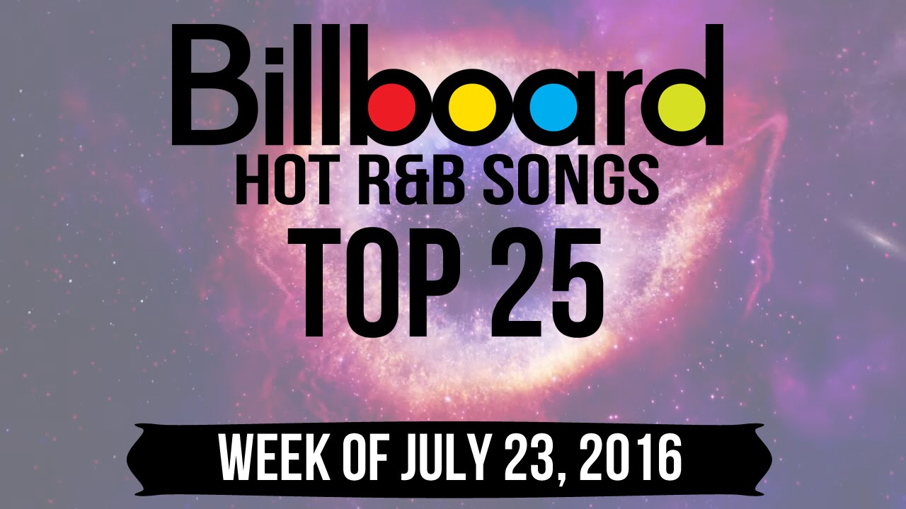 Top 25 - Billboard R&B Songs | Week Of July 23, 2016 - YouTube