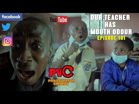 Stand Up : Praize Victor Comedy - Our Teacher Has Mouth Odour