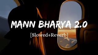 Mann Bharya 2.0 - B Praak Song | Slowed And Reverb Lofi Mix