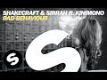 Shakecraft & Sirrah Ft. Kinimono - Bad Behaviour