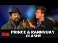 When Prince and Rannvijay Clashed!! | Roadies Memorable Moments