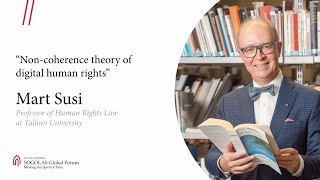 SOGOLAS Global Forum 2024,  “Non-coherence theory of digital human rights” - Mart Susi