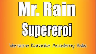 Mr Rain - SUPEREROI (Versione Karaoke Academy Italia)