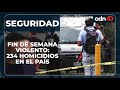 Fin de semana violento: 234 homicidios en el país