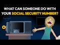 What Can Someone Do With Your Social Security Number?