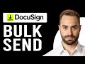 How to Bulk Send in DocuSign (Bulk Send for Multiple Recipients)