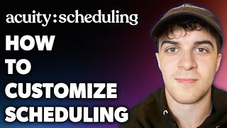How to Customize Acuity Scheduling Page (Full 2024 Guide)