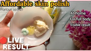 Skin Polish At Home that actually work Affordable \u0026 Best, How make? || Instant result ||Tips \u0026Trick