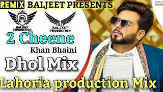2 Cheene Dhol Mix Song Khan Bhaini Ft Rinku Lahoria production Latest Punjabi Original Remix 2020360