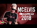 mc elvis as romÂnticas 2018 lanÇamentos oficial