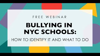 {WEBINAR} Bullying in NYC Schools: How to Identify it and What to Do