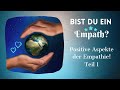 Bist du ein EMPATH? | Positive Aspekte der Hoch-Empathie! Teil 1 | Potenziale - #HSP