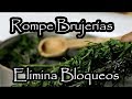 Baño Poderoso para eliminar brujerías, Elimina Bloqueos #2