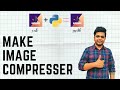 Make an image compressor using python | Python project| Learn python