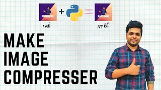 Make an image compressor using python | Python project| Learn python