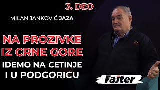 MILAN JANKOVIĆ JAZA-3.DEO: NA PROZIVKE I PRETNJE IZ CRNE GORE ODMAH KREĆEMO NA CETINJE I U PODGORICU