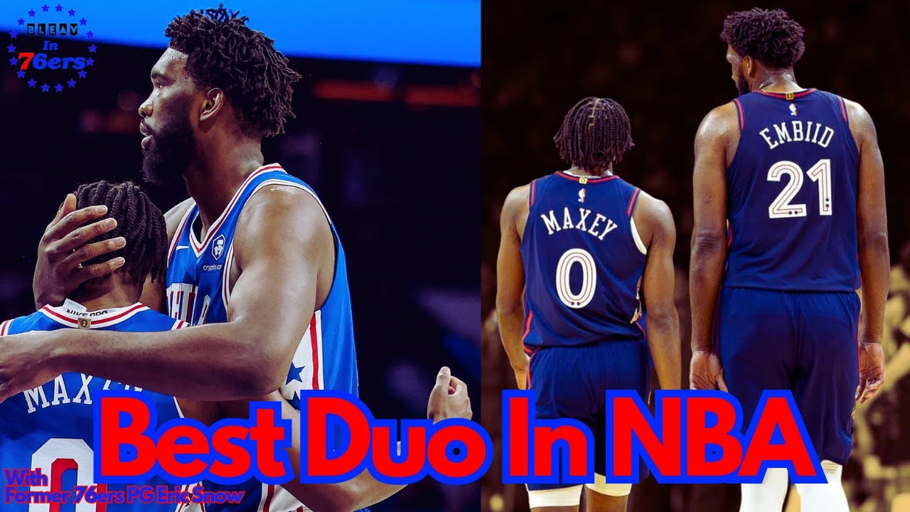 OFFICIAL: Joel Embiid & Tyrese Maxey Are The Best Duo In The NBA This ...