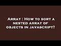 Array : How to sort a nested array of objects in javascript?