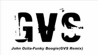 John Ozila-Funky Boogie(GVS Remix)