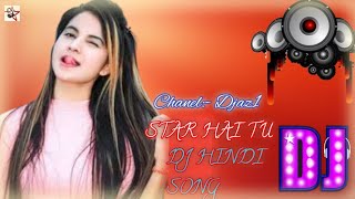 ⭐Star hai tu Dj Hindi Remix varal song