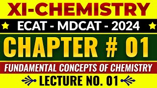 MDCAT-ECAT-2024 | XI CH#1 | Fundamental Concepts of Chemistry | Lec-1