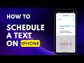 How to Schedule a Text on iPhone - Step by Step!