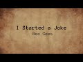 I Started a Joke | Bee Gees(Lyrics)