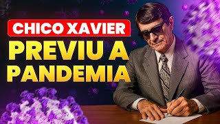 CHICO XAVIER ENSINOU A PASSAR POR ESSA PANDEMIA - WILLIAM SANCHES