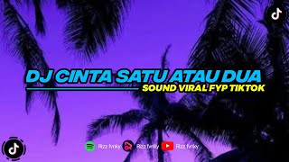 DJ CINTA SATU ATAU DUA UCIL FVNKY VIRAL FYP TIKTOK